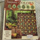 Debbie Mumm's Colors from Nature 50 courtepointes faciles, artisanat et cadeaux ! Tout neuf !