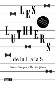 Libro Les Luthiers: De La L A Las S - Daniel Samper Pizano & Alex Grijelmo - - Picture 1 of 1