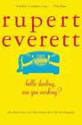 Rupert Everett Hello Darling, are You Working? (Paperback)