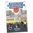Ageing with Smartphones in Urban Italy - Shireen Walton (Paperback) - Care ...Z2