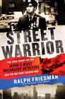 Street Warrior: The True Story Of The Nypds Most Decorated Detective And - Good