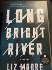 Long Bright River : A Novel by Liz Moore SIGNED Advance Uncorrected Proof