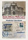 From Odessa With Love: Political and Literary Essays in Post-Soviet Ukraine by V
