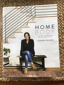 Homebody: A Guide to Creating Spaces You Never Want to Leave by Joanna Gaines  - Picture 1 of 3