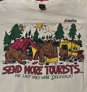 "Send More Tourists"... ALASKA Humor T-Shirt Einzelnaht Sherry's Best Cotton - Bild 1 von 9