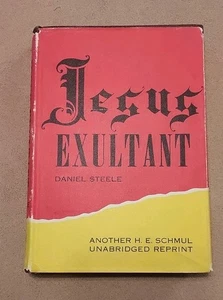 JESUS EXULTANT CHRIST NO PESSIMIST DANIEL STEELE HOLINESS POSTMILLENNIAL - Imagen 1 de 15