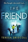 Teresa Driscoll The Friend (Paperback)