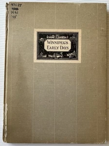 WINNIPEG'S EARLY DAYS, by W.J. Healy, Color Art Prints, 1st Ed., 1927, HC ExLib - Picture 1 of 11