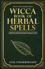 Wicca Book Of Herbal Spells: A Begi... By Chamberlain, Lisa Paperback / Softback