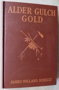 ALDER GULCH GOLD James Willard Schultz- 1931 1st Edition Houghton Mifflin Co. - Picture 1 of 10