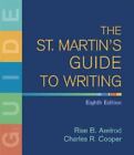 The St. Martin's Guide To Writing By Cooper, Charles R.,Axelrod, Rise B., Good B