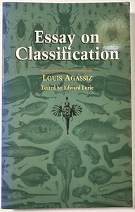 AGASSIZ: Essay on Classification (Dover Publications, Inc., 2004) - Picture 1 of 4