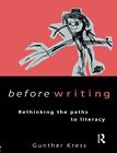 Before Writing: Rethinking The Paths To Literacy By Kress, Gunther Paperback The