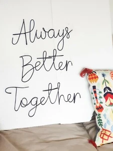 ALWAYS BETTER TOGETHER wire sign/home decor/handmade sign/custome sign/sign wall - Picture 1 of 4