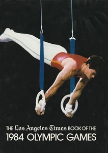 The Los Angeles Times Book of the 1984 Olympic Games - Picture 1 of 1