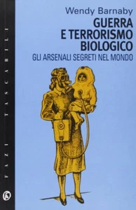 Wendy Barnaby, Guerra e terrorismo biologico. Gli arsenali segreti nel mondo - Imagen 1 de 2