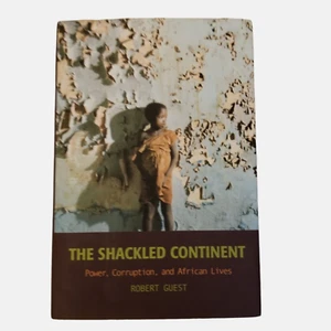 THE SHACKLED CONTINENT Autographed dated Nov 2008 By Robert Guest First Edition - Picture 1 of 5