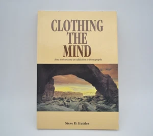 Clothing the Mind, Paperback, 1999, Teen Challenge, SIGNED by Steve D. Eutsler - Picture 1 of 8