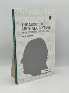 The Music of Michael Nyman Texts Contexts and Intertexts Pwyll ap Siôn Paperback - Picture 1 of 2