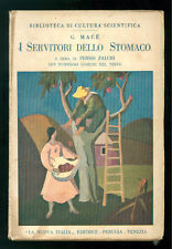MACE' G. I SERVITORI DELLO STOMACO LA NUOVA ITALIA 1930 MEDICINA