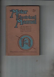 The MOTOR ELECTRICAL MANUAL 1921 = 1st ed 1st imp = 167pp - Picture 1 of 3