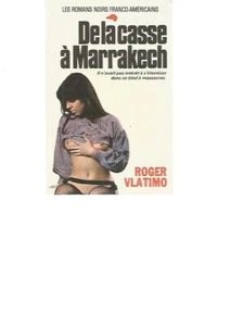 DE LA CASSE A MARRAKECH - ROGER VLATIMO - EDITIONS BEAULIEU - Picture 1 of 2