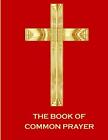 The Book Of Common Prayer-Church Of England, 9798610171470