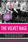 The Velvet Rage: Overcoming The Pain Of Growing Up Gay In A Straigh - Acceptable