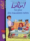 C'est la vie Lulu !, Tome 3 : J'ai peur des mauvaise notes