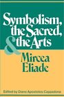 Symbolism, The Sacred, And The Arts (Paperback Or Softback)