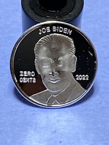 1 gram .999 Silver Bullion Round - 2022 JOE BIDEN ZERO CENTS COIN - L👀K !!