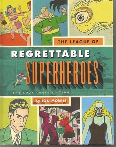 League Of Regrettable Superheroes:  Loot Craft Ed by Jon  Morris (Hardback 2015) - Bild 1 von 2