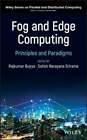 Fog And Edge Computing: Principles And Paradigms By Rajkumar Buyya: New