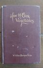 Rare 1ère édition 1891 Comment faire cuire légumes livre de recettes Mme S.T. Rorer