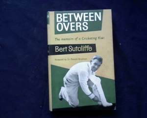 1963 Between Overs, Bert Sutcliffe, FIRST ED. New Zealand Cricket SCARCE TITLE - Picture 1 of 4