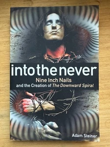 Into The Never: Nine Inch Nails And Th..., Adam Steiner 1 Edition signed - Bild 1 von 4