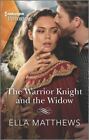 The Warrior Knight and the Widow by Matthews, Ella