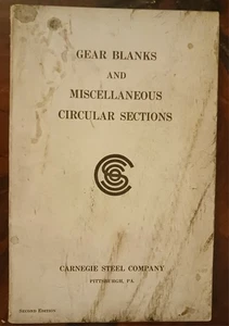 Carnegie Steel Company - Gear Blanks & Miscellaneous Circular Sections - 2nd Ed. - Picture 1 of 7