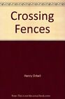 Crossing Fences, Henry Orbell