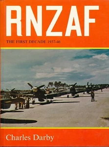 RNZAF - The First Decade 1937-46 (Kookaburra Techincial Pubs) - New Copy - Picture 1 of 1