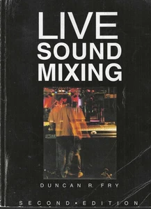 Live Sound Mixing by Duncan R. Fry (Paperback Book) Music, 2nd Edition. - Foto 1 di 1