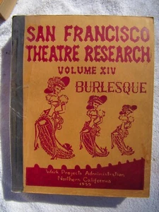 WPA 1941 SAN FRANCISCO THEATRE RESEARCH Vol 14 History of BURLESQUE XIV NEW DEAL - Picture 1 of 6