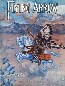 Flying Arrow 1906 NATIVE AMERICAN on Horseback ABE HOLZMANN March Sheet Music! - Picture 1 of 3