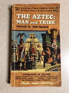 The Aztec: Man and Tribe by Victor W. Von Hagen 1st Print Mentor Books (1958) - Picture 1 of 2