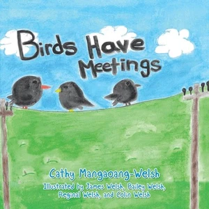 Birds Have Meetings by Cathy Mangaoang-Welsh Paperback Book - Picture 1 of 1
