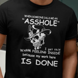 WHEN SOMEONE CALLS ME AN A**HOLE MY WORK IS DONE - Camiseta divertida censurada - Imagen 1 de 31