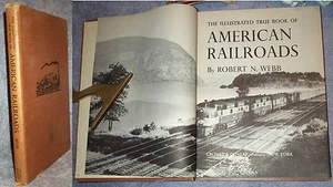 The Illustrated TRUE BOOK of American Railroads, 1957, Robert Webb - Foto 1 di 1