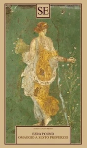 Omaggio a Sesto Properzio - Ezra Pound, SE - Foto 1 di 1