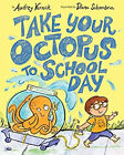 Take Your Octopus To School Day Library Binding Audrey Vernick