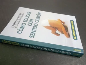 Cómo Educar Con Sentido Común T. BERRY BRAZELTON y JOSHUA D. SPARROW - Picture 1 of 4